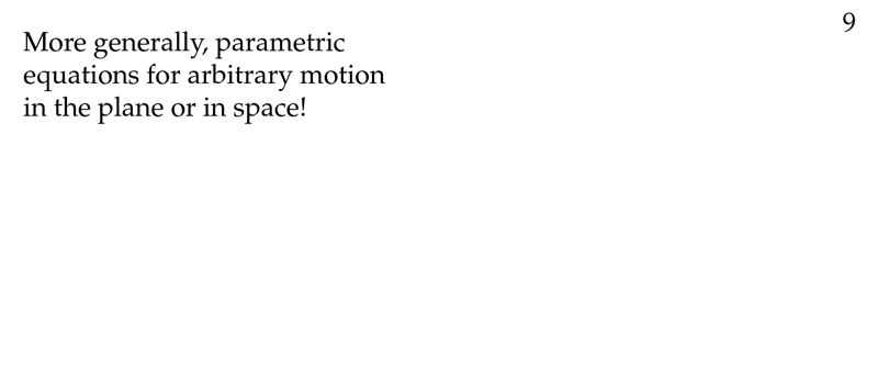 Figure 1: Parametric equations for arbitrary motion (plane/space)